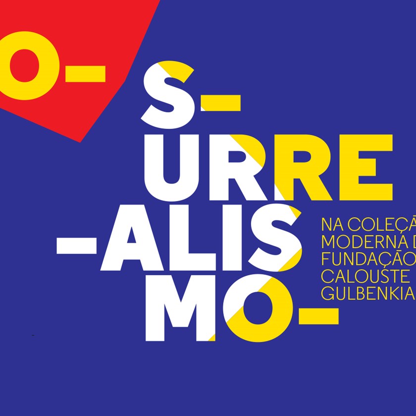 Exposição "O Surrealismo  na Coleção Moderna da Fundação Calouste Gulbenkian"