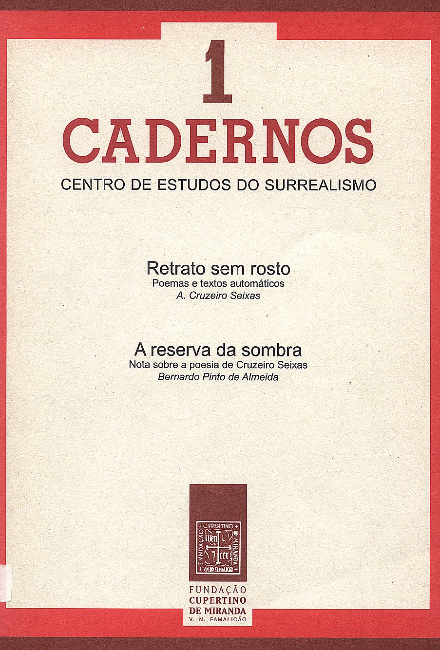 Retrato sem rosto: poemas e textos automáticos. A reserva da sombra: nota sobre a poesia de Cruzeiro Seixas