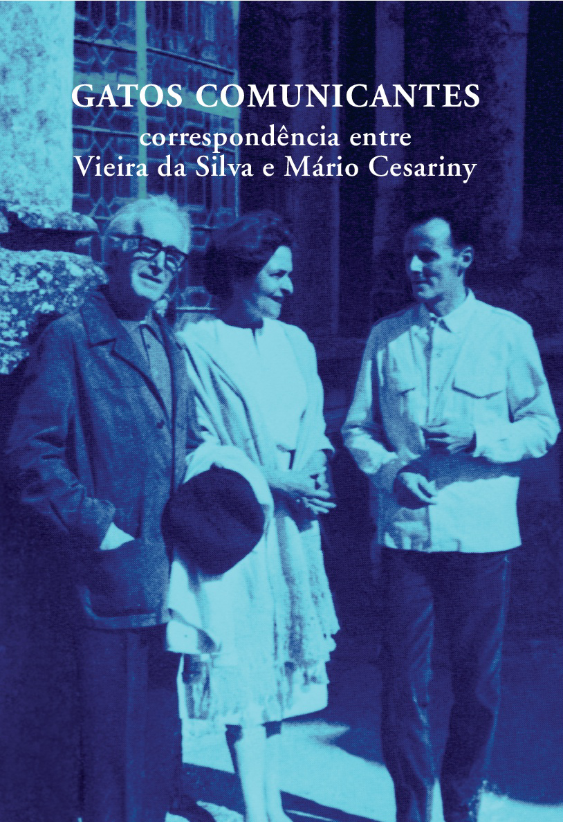 Gatos Comunicantes - correspondência entre Vieira da Silva e Mário Cesariny (1952-1985)