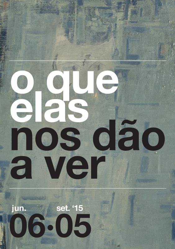 O que elas nos dão a ver 