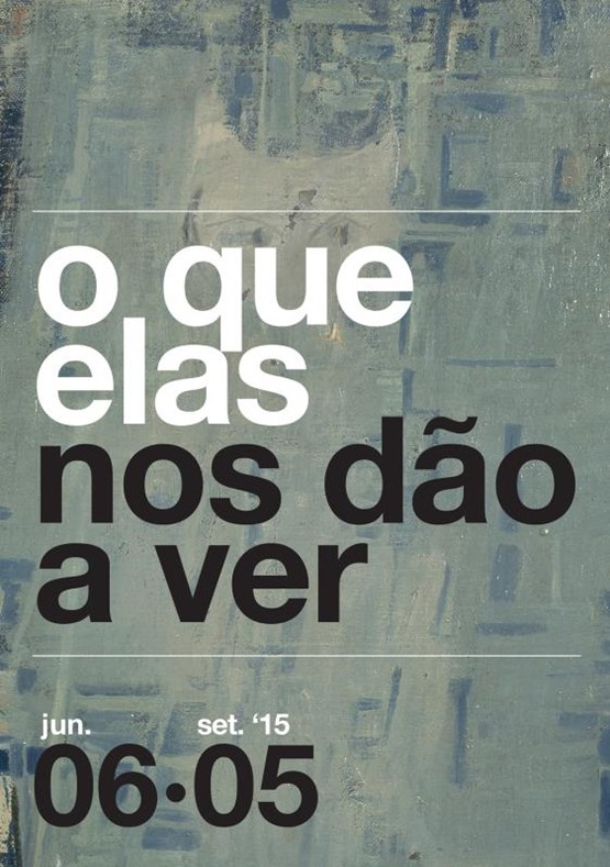 O que elas nos dão a ver