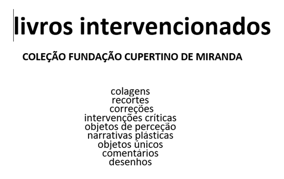 Livros Intervencionados – Coleção Fundação Cupertino de Miranda
