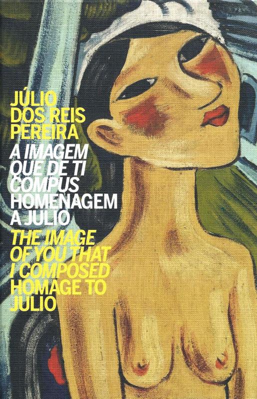 A imagem que de ti compus - Homenagem a Júlio 