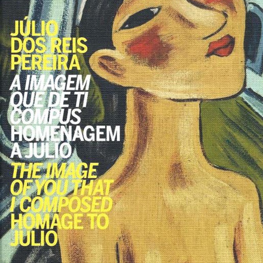 A imagem que de ti compus - Homenagem a Júlio