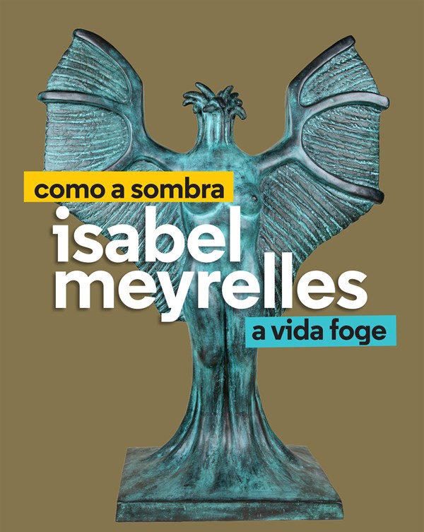 Isabel Meyrelles - como a sombra a vida foge