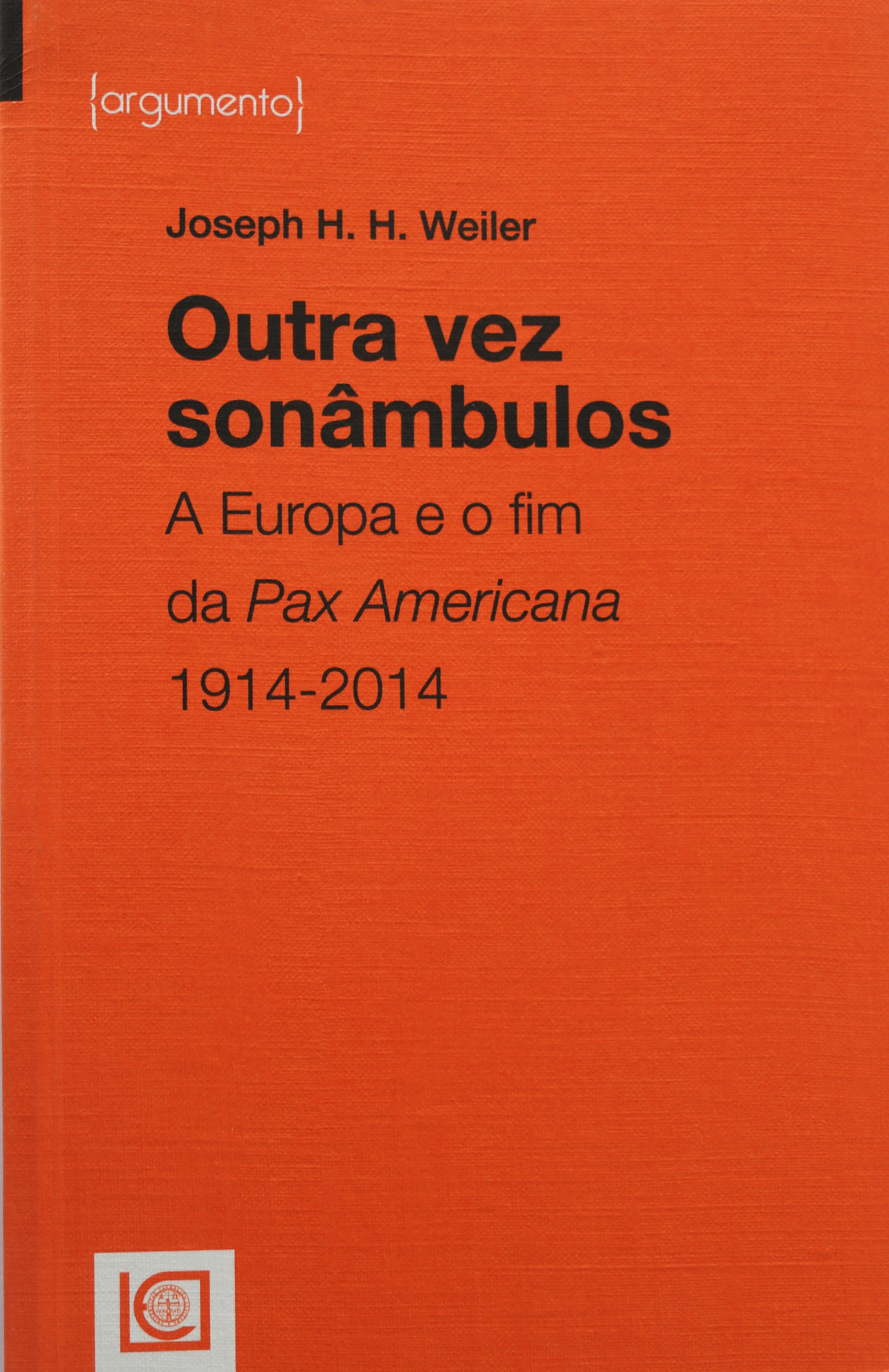 Outra vez sonâmbulos: A Europa e o fim da Pax Americana 1914-2014