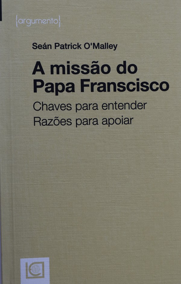 A missão do Papa Francisco: Chaves para entender - Razões para apoiar