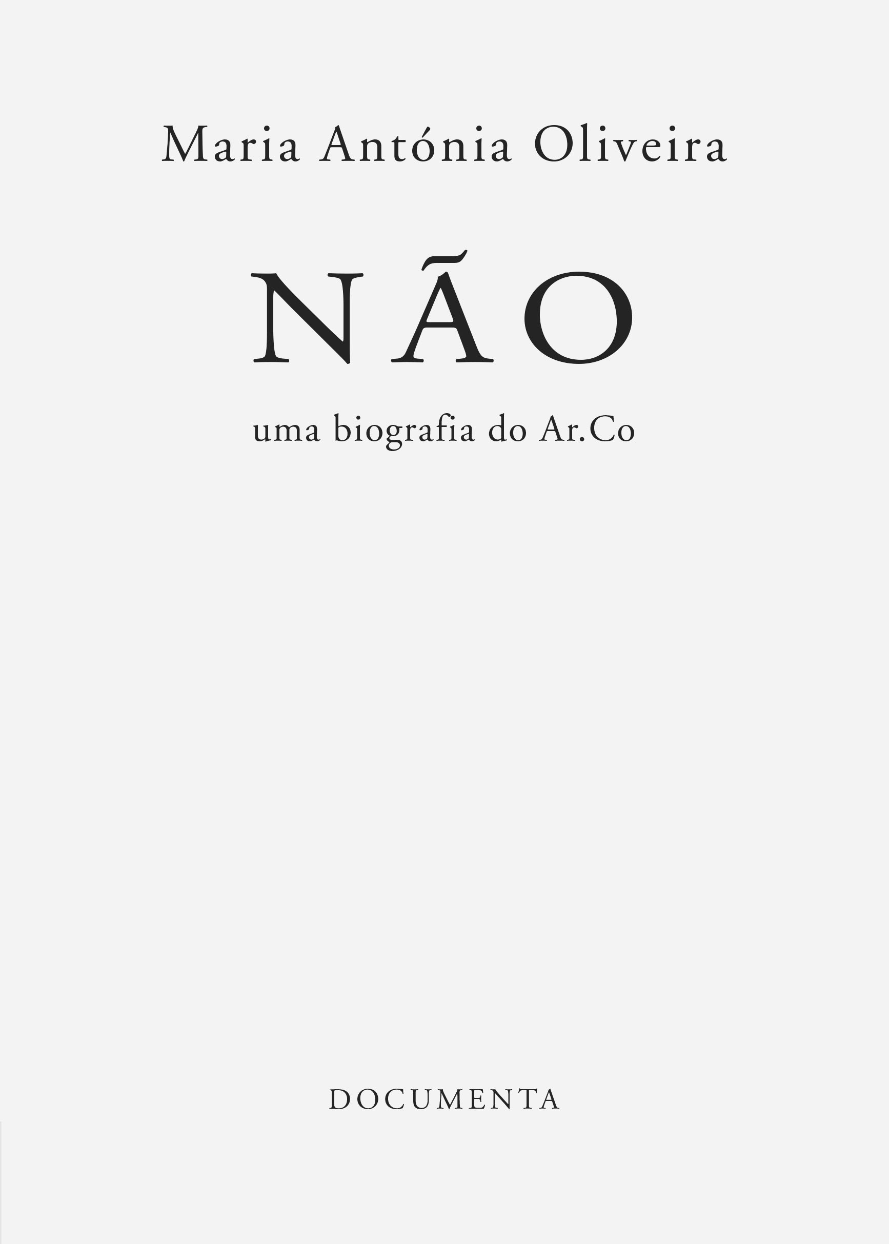 NÃO: uma biografia do ar.co
