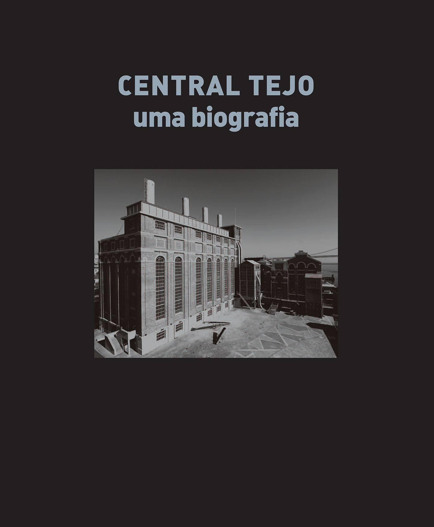 Central Tejo - Uma Biografia (1909-1990)