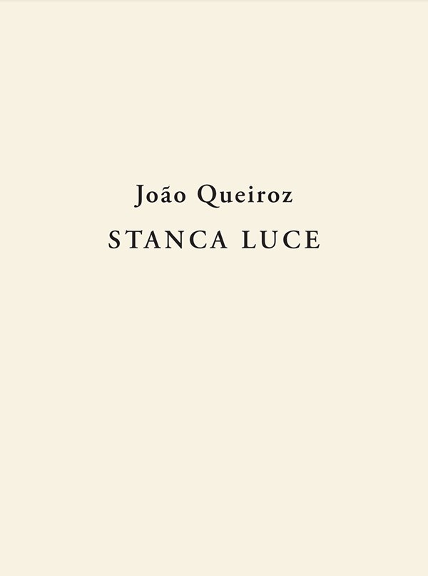 João Queiroz: Stanca Luce