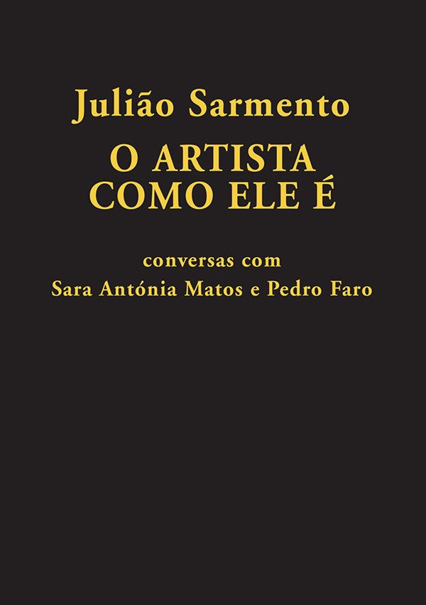 Julião Sarmento: O Artista como Ele É