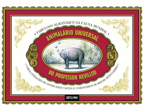 Animalário Universal do Professor Revillod - Fabuloso Almanaque da Fauna Mundial (3ª Edição)
