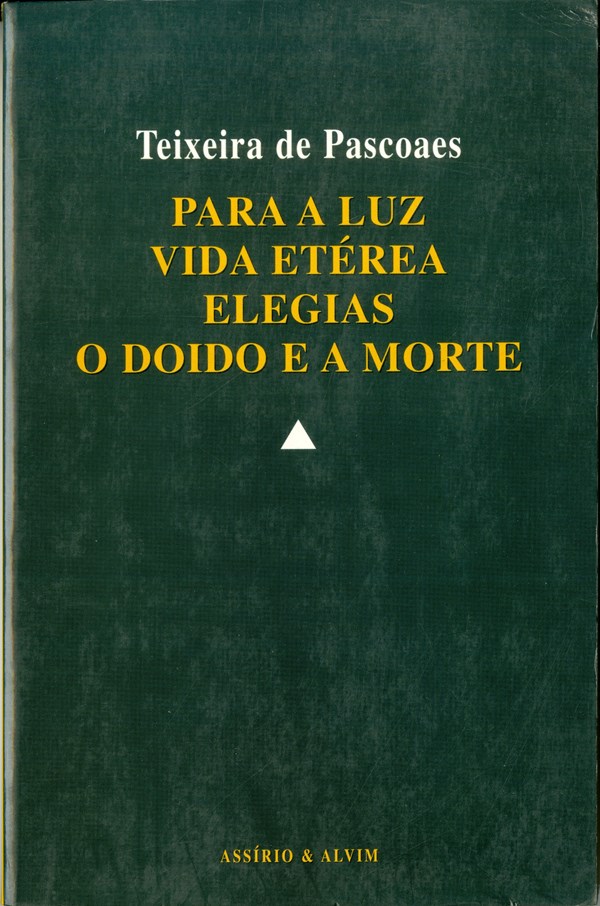 Para a Luz - Vida Etérea - Elegias - O Doido e a Morte