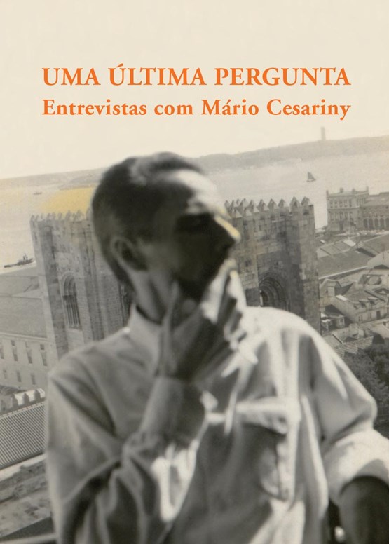 Uma última pergunta - Entrevistas com Mário Cesariny