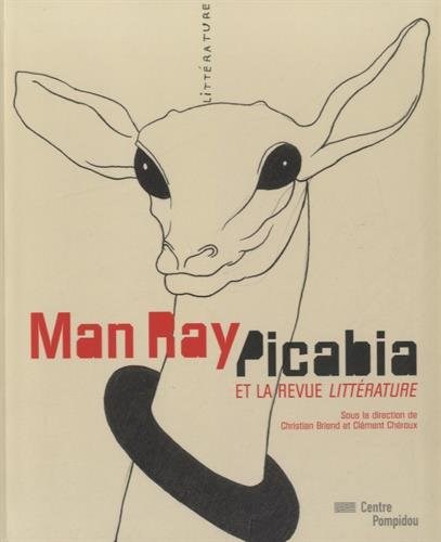 Man Ray, Picabia: et la revue Littérature 