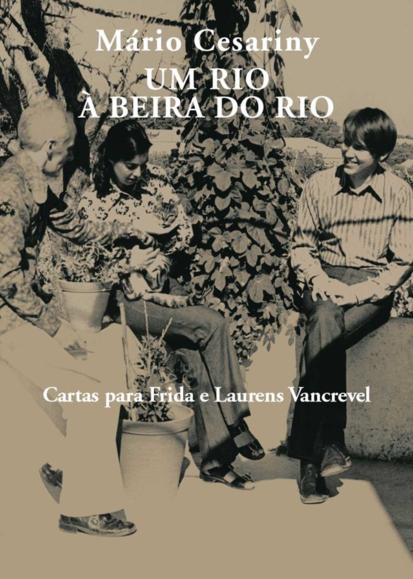 Um Rio à Beira do Rio - Cartas para Frida e Laurens Vancrevel