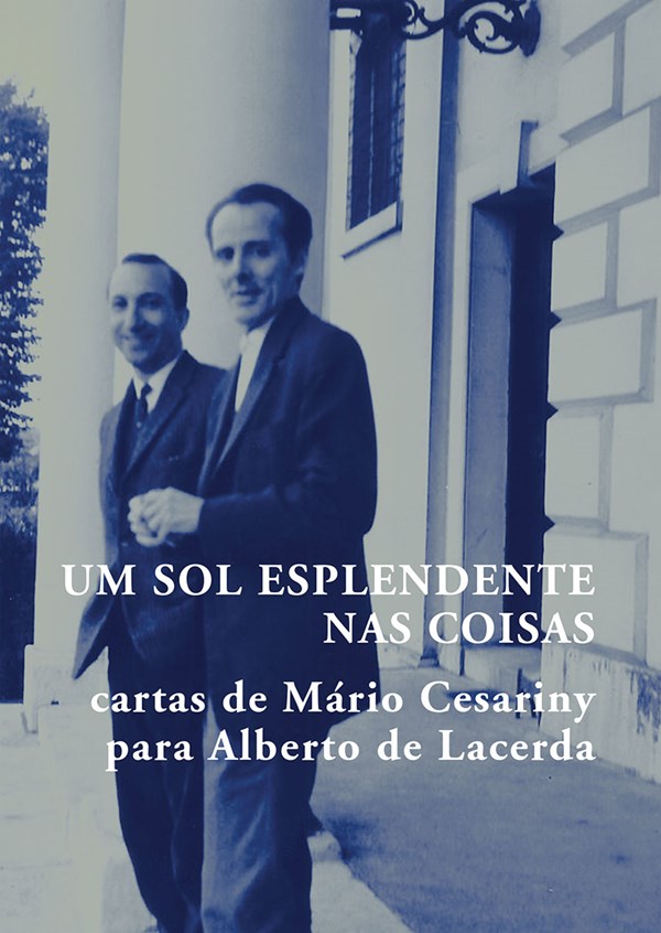 Um Sol Esplendente nas Coisas - Cartas de Mário Cesariny para Alberto de Lacerda