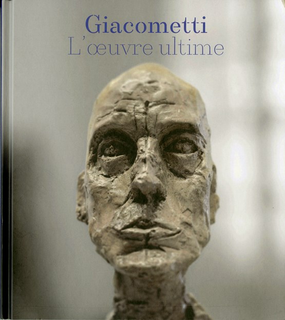 Giacometti: L'oeuvre ultime: 1960-1966