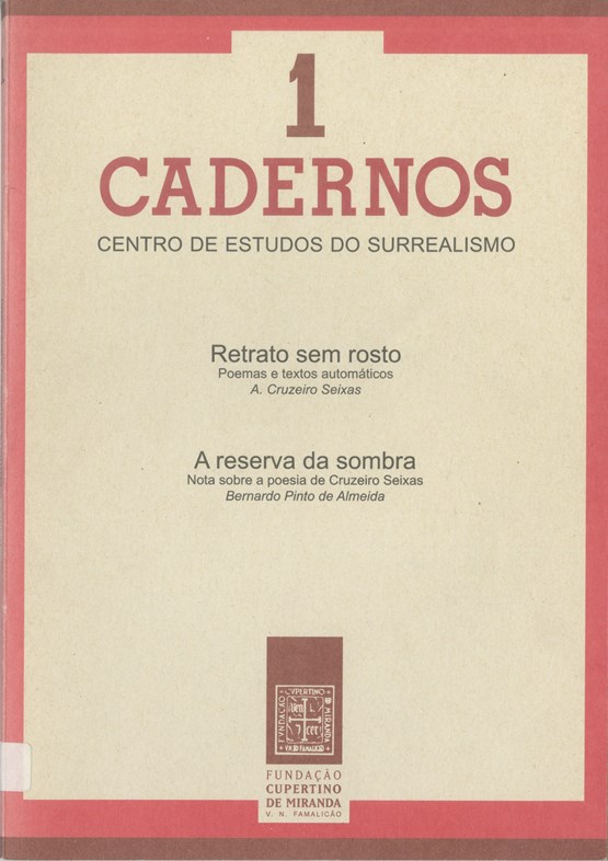 Retrato sem rosto: poemas e textos automáticos. A Reserva da sombra: nota sobre a poesia de Cruzeiro Seixas