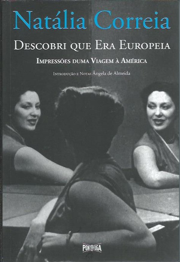 Descobri que Era Europeia Impressões duma Viagem à América
