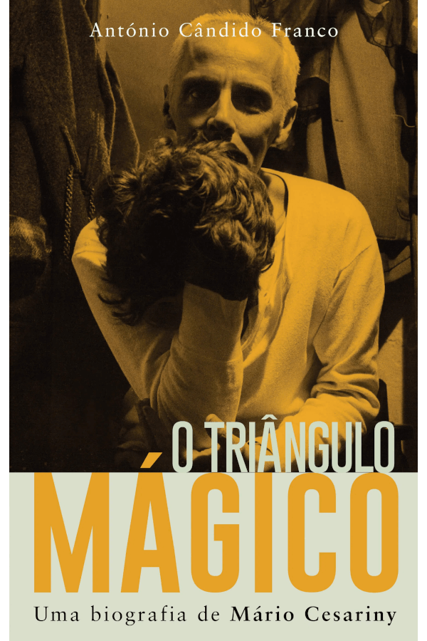O Triângulo Mágico - Uma Biografia de Mário Cesariny