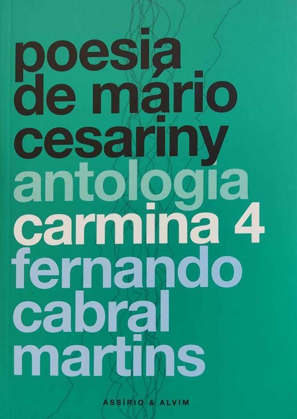 Carmina 4 - Poesia de Mário Cesariny antologia Fernando Cabral Martins