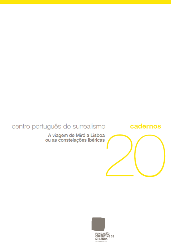 A viagem de Miró a Lisboa ou as constelações ibéricas A viagem de Miró a Lisboa ou as constelações ibéricas