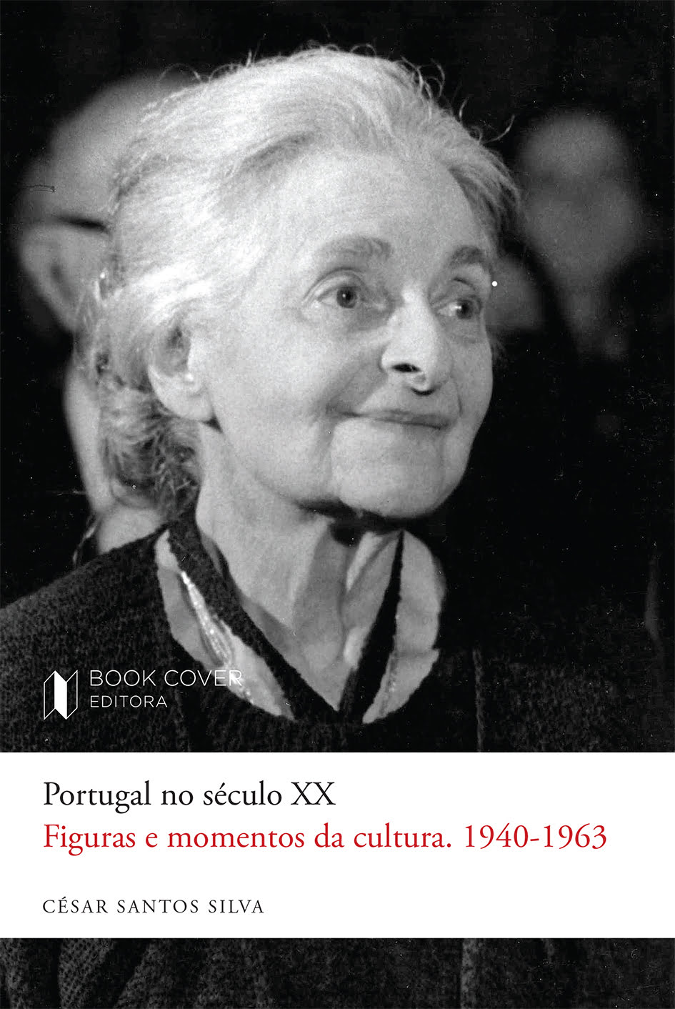 Portugal no Século XX - Figuras e Momentos da Cultura (1940-1963)