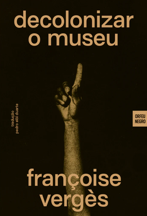 Decolonizar o Museu (Programa de desordem absoluta)