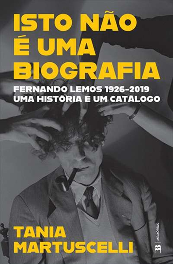 Isto Não é uma Biografia - Fernando Lemos 1926-2019 - Uma História e um Catálogo